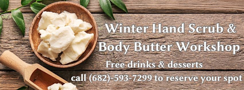 Winter Hand Scrub + Body Butter Workshop