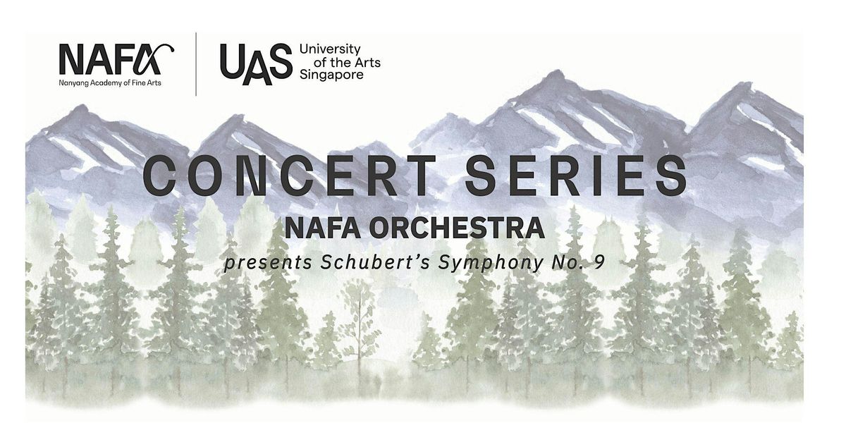 Concert Series: NAFA Orchestra presents Schubert Symphony No. 9
