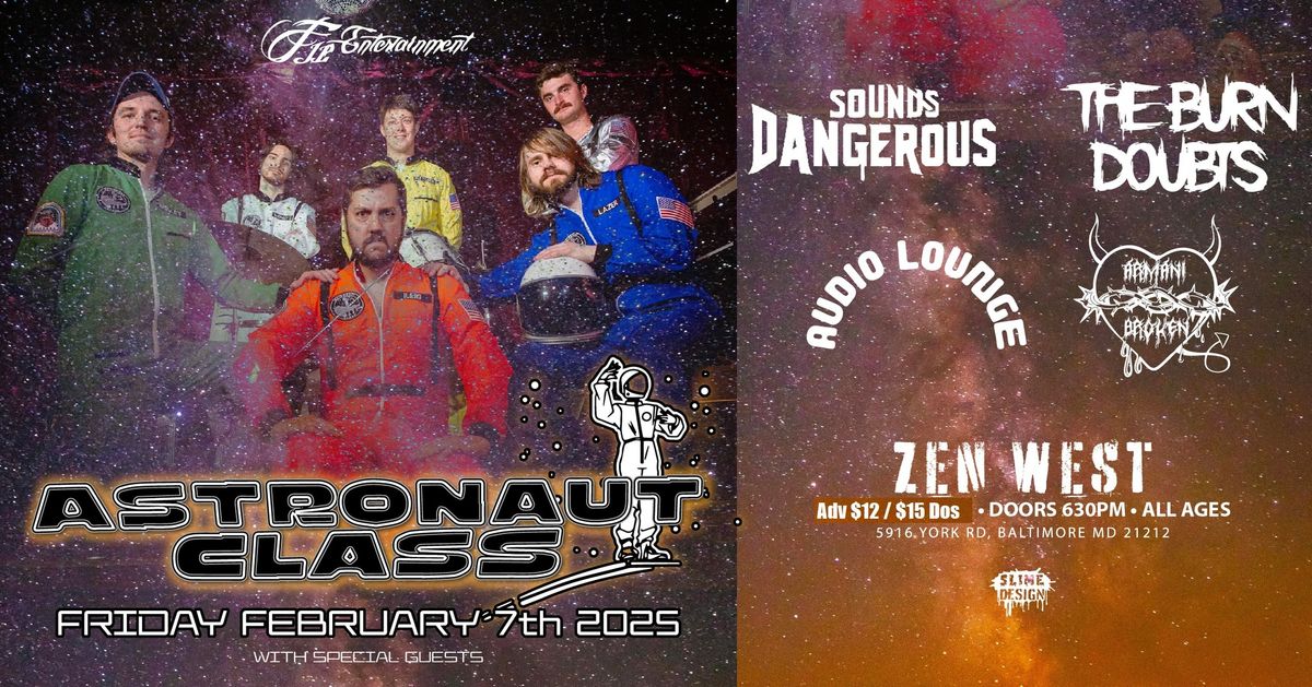 ASTRONAUT CLASS @ ZEN WEST With SOUNDS DANGEROUS, ARMANI BROKEN, Audio Lounge