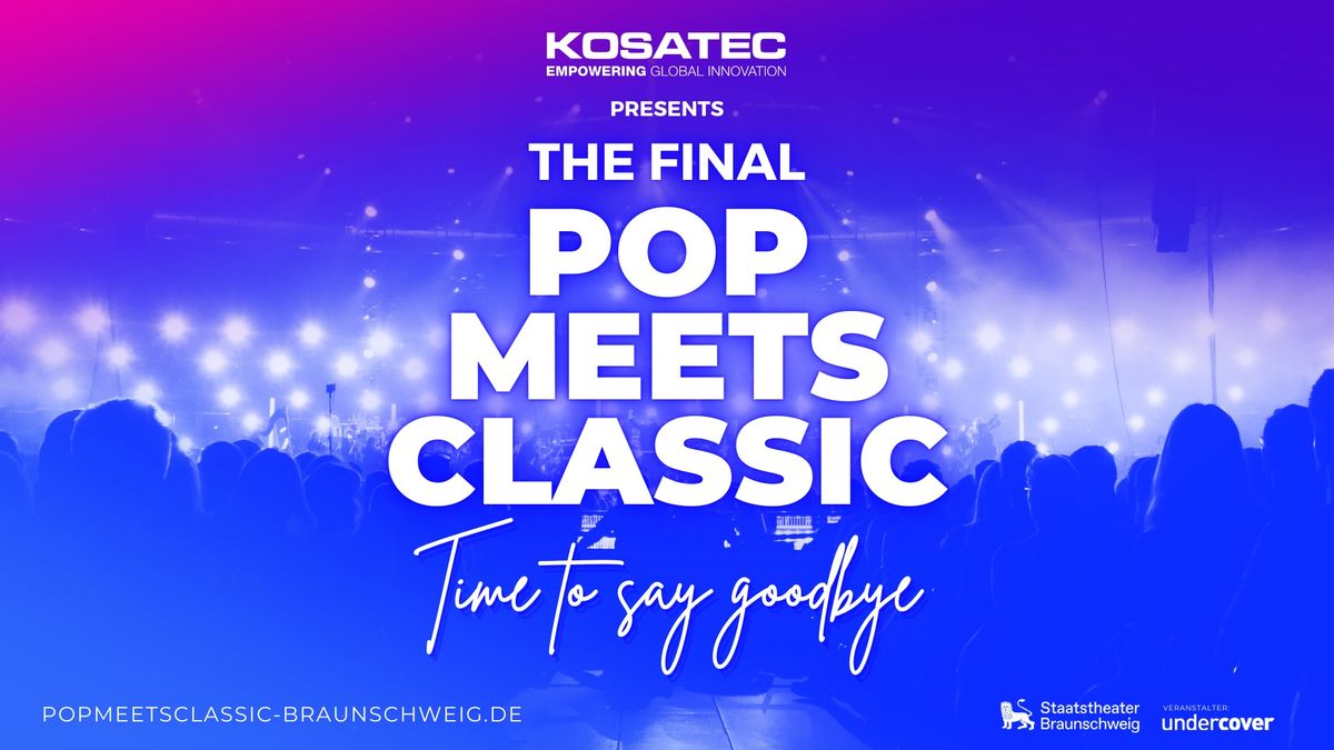 THE FINAL POP MEETS CLASSIC - Time to say goodbye