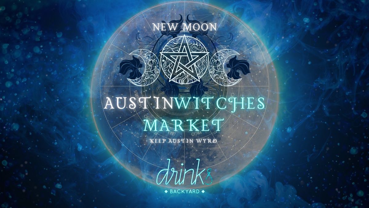 New Moon Witches Market @ Drinks Backyard - 10\/5