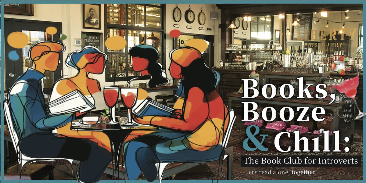 Books, Booze & Chill @ The Liberty Distillery: The Book Club for Introverts