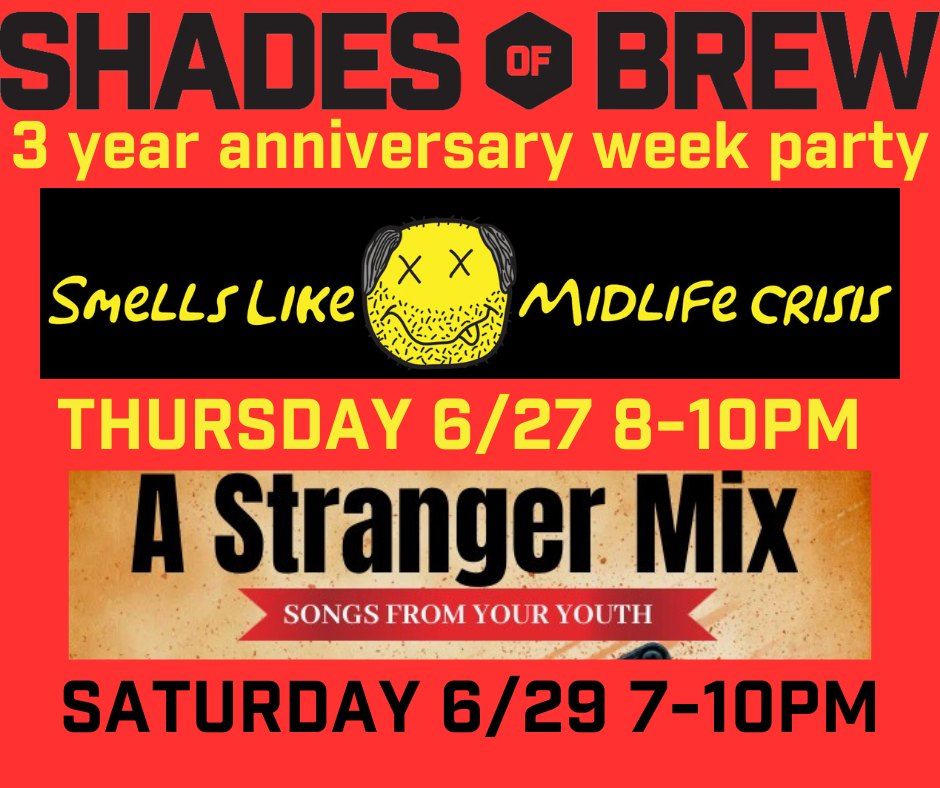 SHADES OF BREW 3 YEAR ANNIVERSARY PARTY WEEK - NO COVER FOR THE CONCERTS