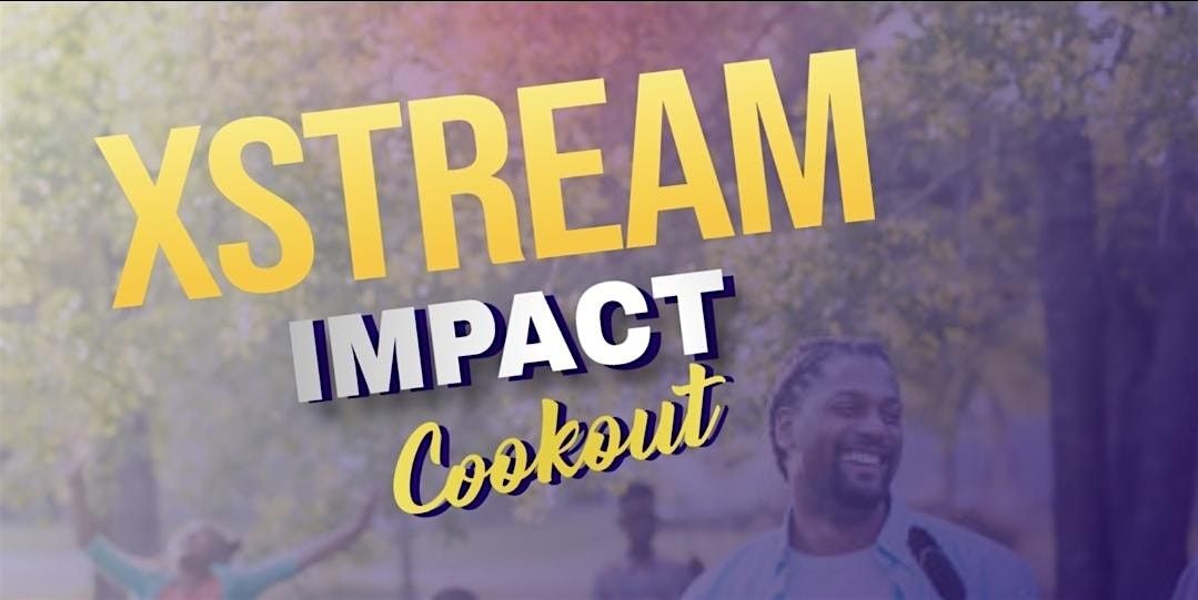 X-STREAM IMPACT Family Friendly Cookout