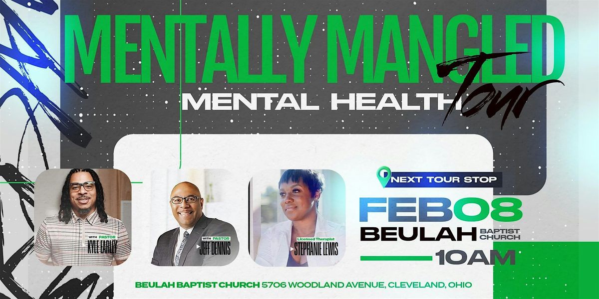 Mentally Mangled Mental Health Tour 2025- Beulah Baptist