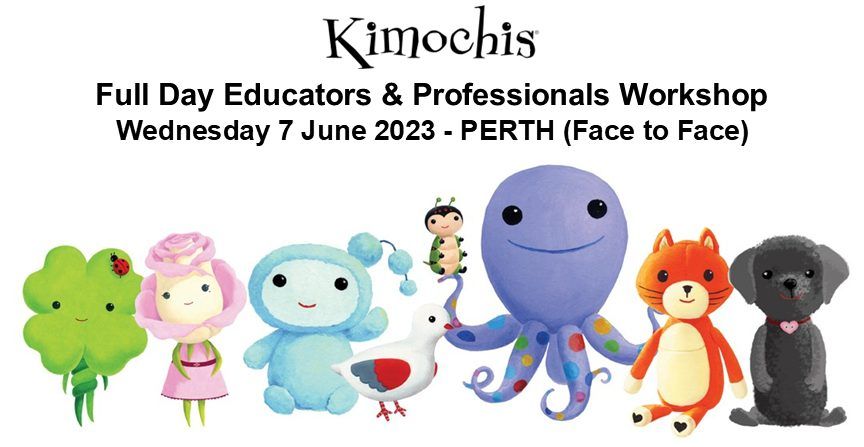 Kimochis\u00ae Full Day Educators & Professionals Workshop - PERTH (Face to Face)