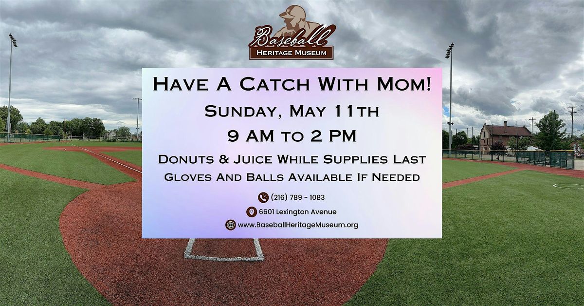 Have a Catch at League Park on Mother's Day!!