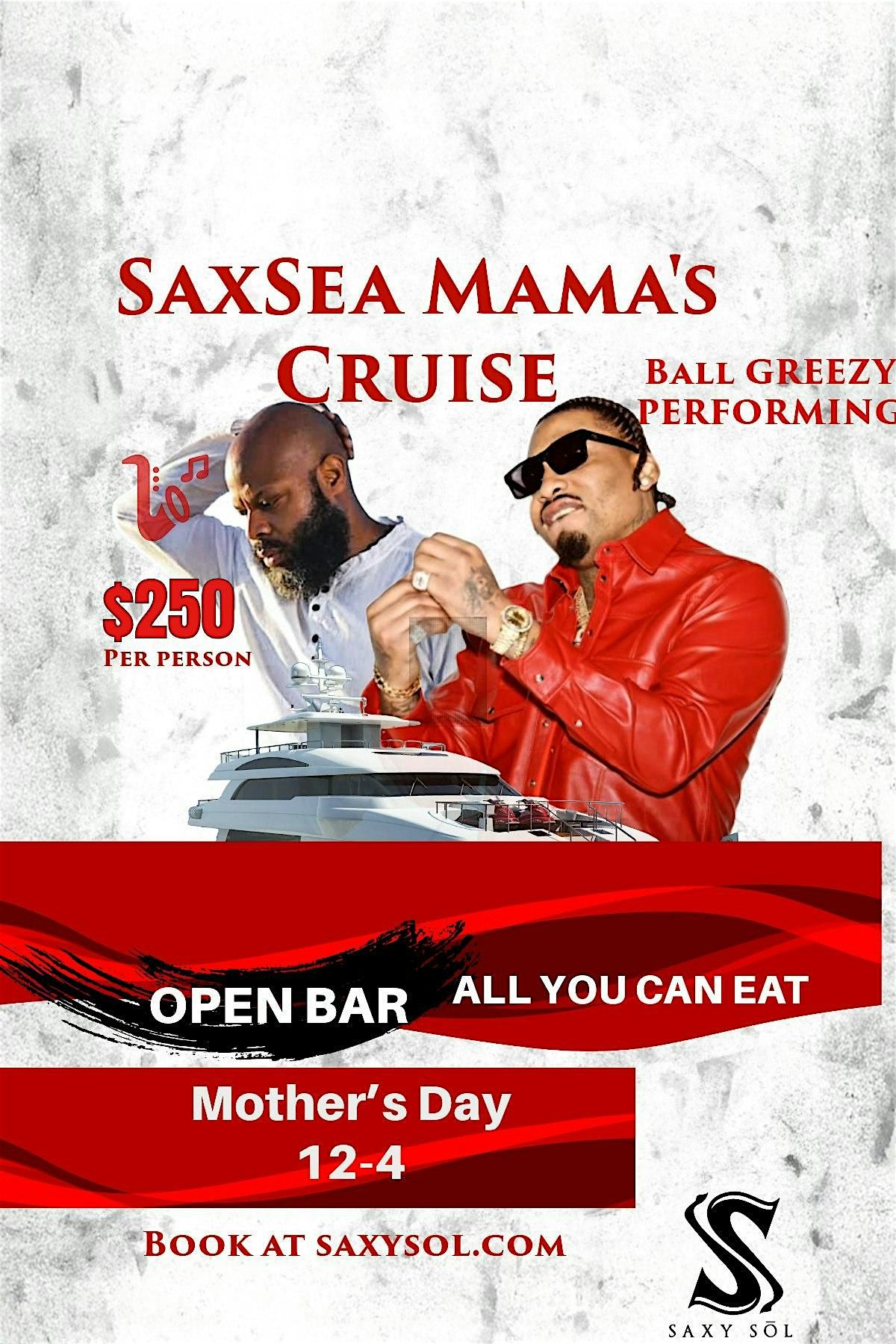 Sax Sea Mama's Cruise w\/BALL GREEZY