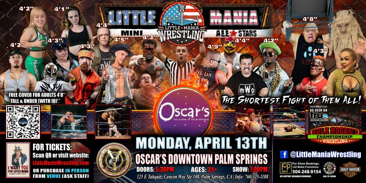 Palm Springs, CA- Little Mania Mini Wrestling @ Oscar's Downtown  -MONDAY
