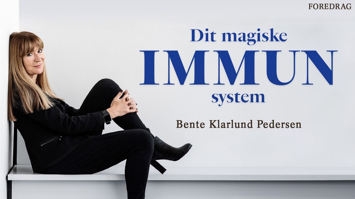 (UDSOLGT) Dit magiske IMMUNsystem \u2013 et liv i sund balance | Bente Klarlund Pedersen | Ballerup