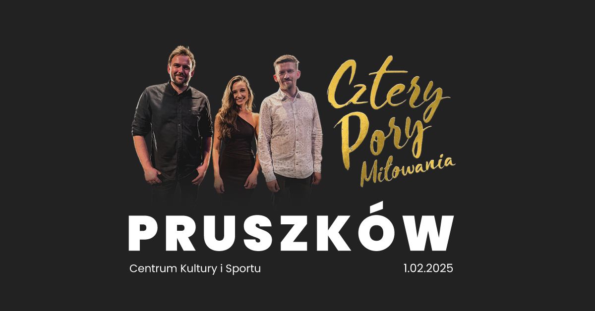 Koncert - PRUSZK\u00d3W - Cztery Pory Mi\u0142owania