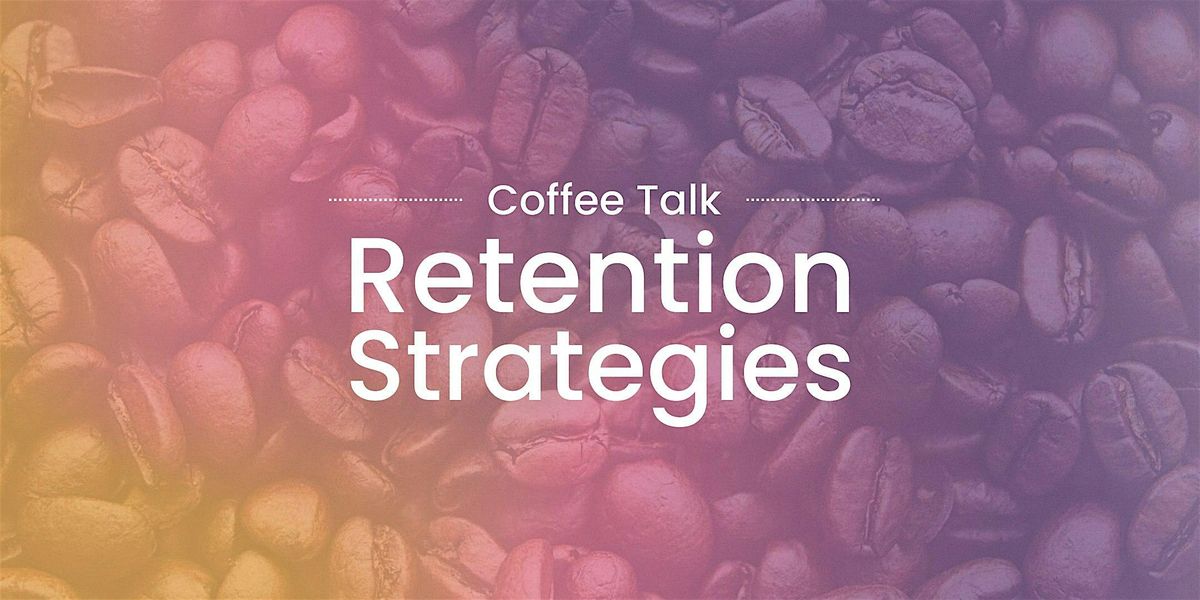 Axios HR x PMP Coffee Talk: Retention Strategies