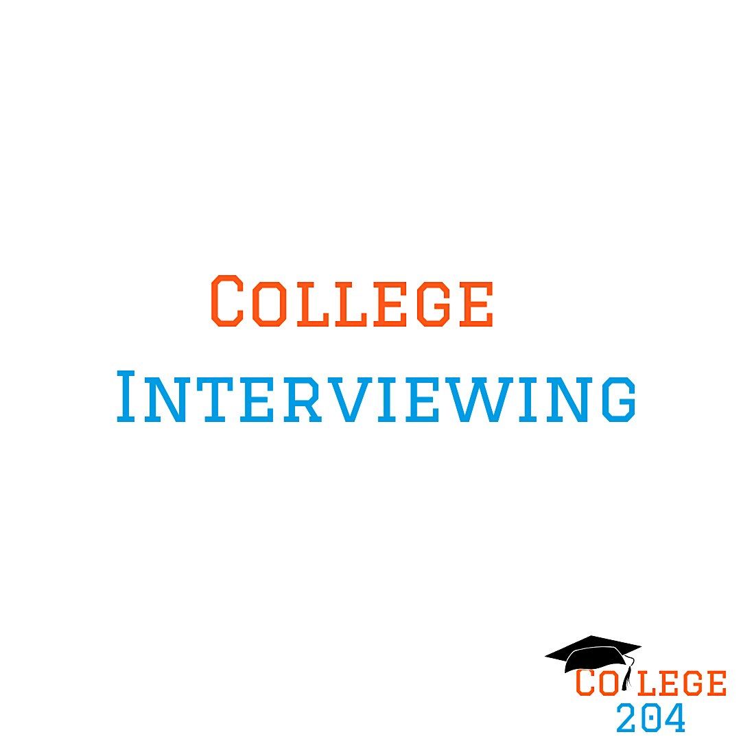 College 204 | College Interviewing