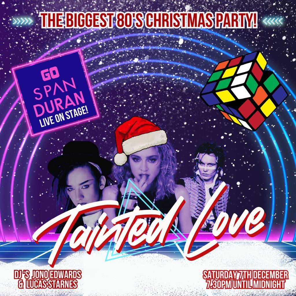 Tainted Love - The 80's Christmas Club Party feat. Go Span Duran