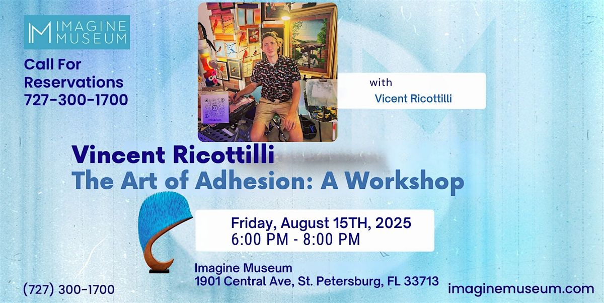 The Art of Adhesion: A Workshop with Vincent Ricottilli
