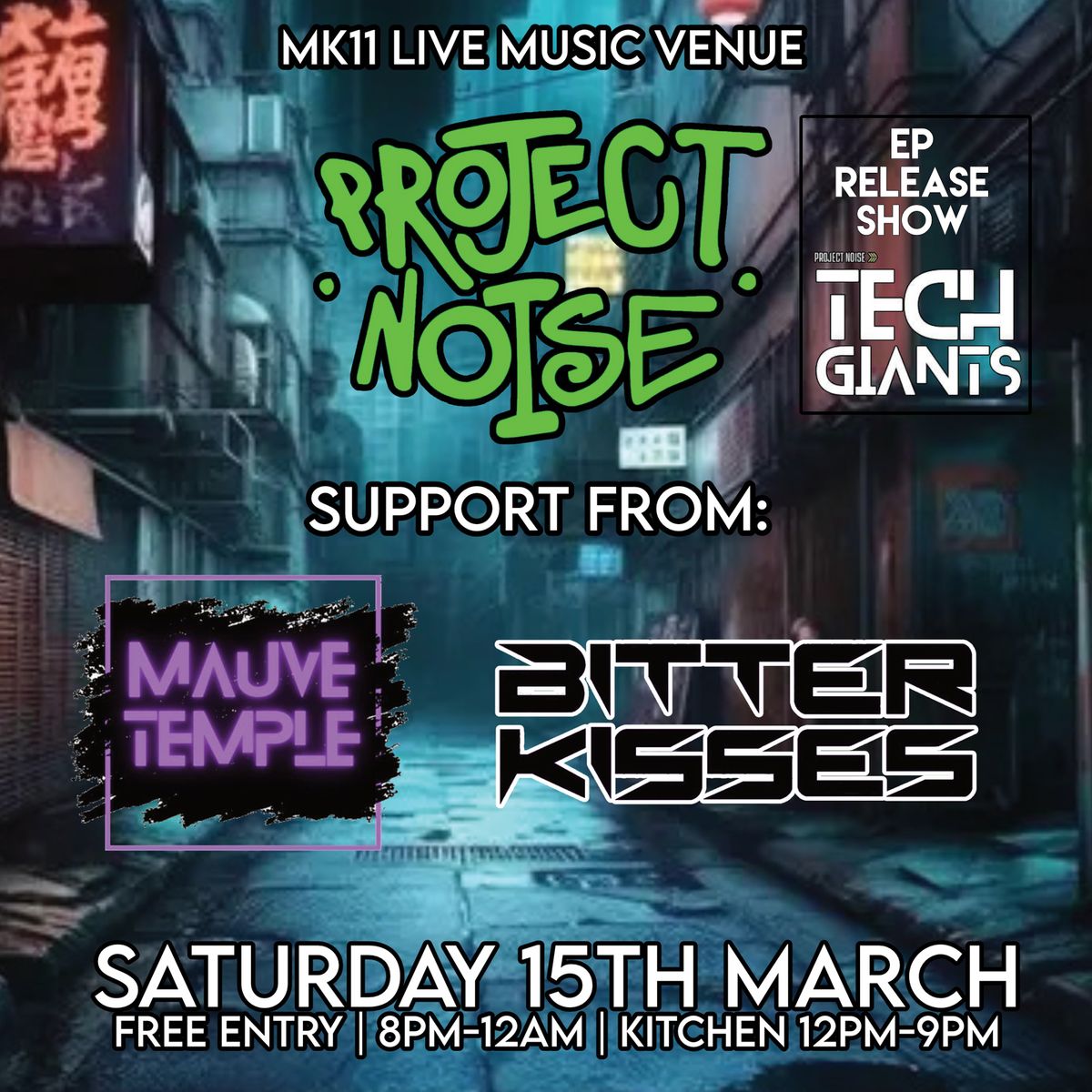 Project Noise [Tech Giants EP Release Show] + Bitter Kisses & Mauve Temple \/ MK11 Milton Keynes