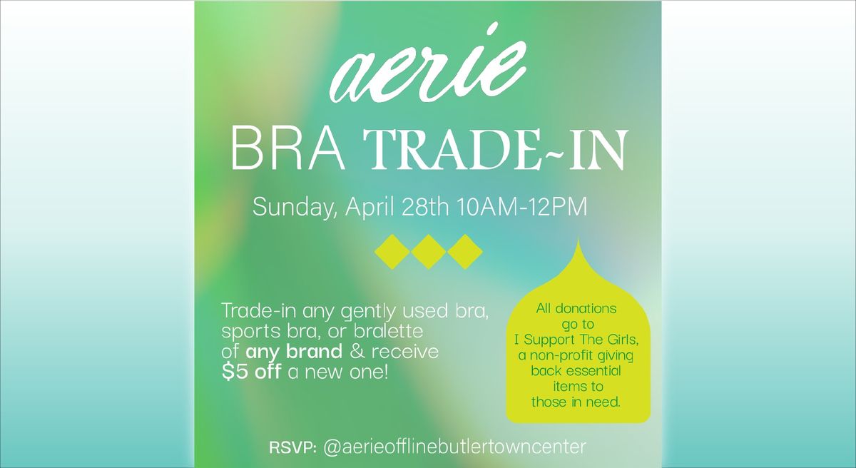 Earth Day at Aerie: Trade-In & Donate a Gently Used Bra for $5 Off a New One!