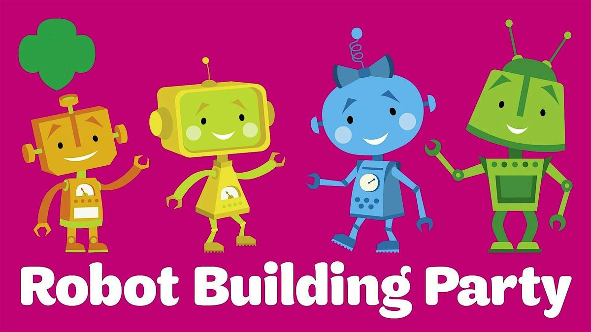 Robot Building Party