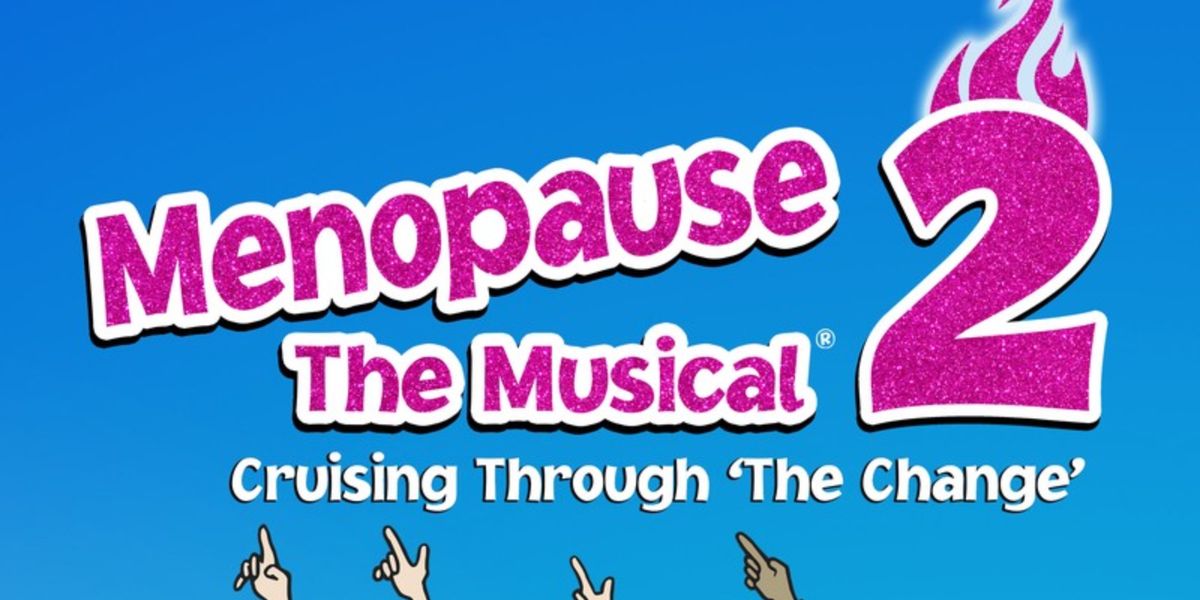 Menopause the Musical 2 at Playhouse on Rodney Square