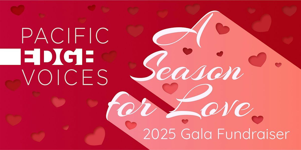 Pacific Edge Voices "A Season for Love" Gala Fundraiser