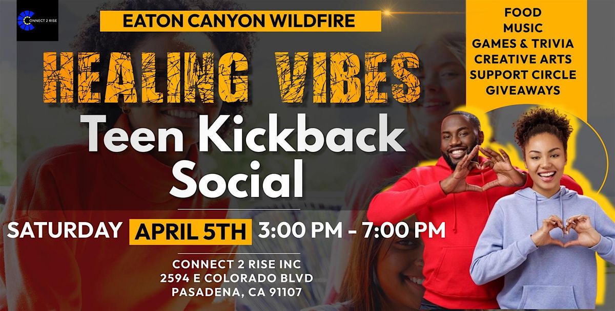 Eaton Canyon Wildfire Healing Vibes: Teen Kickback Social