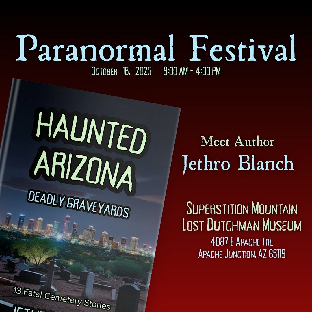 Meet Haunted History Author Jethro Blanch at Superstition Mountain Museum