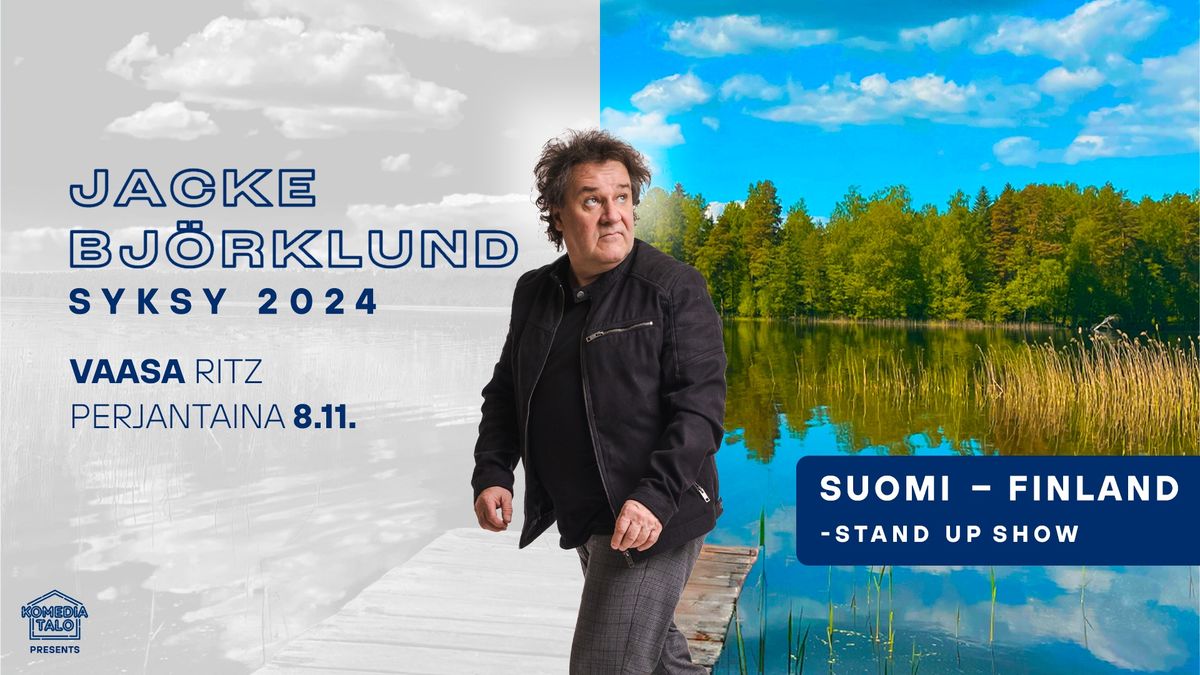 Jacke Bj\u00f6rklund: Suomi - Finland -stand up show (K-18) \/ Ritz Vaasa