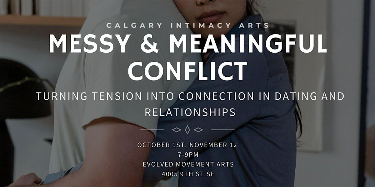 Messy & Meaningful Conflict