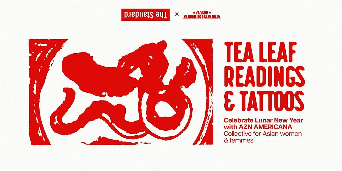 Lunar New Year Tea Readings & Tattoos with AZN AMERICANA x The Standard