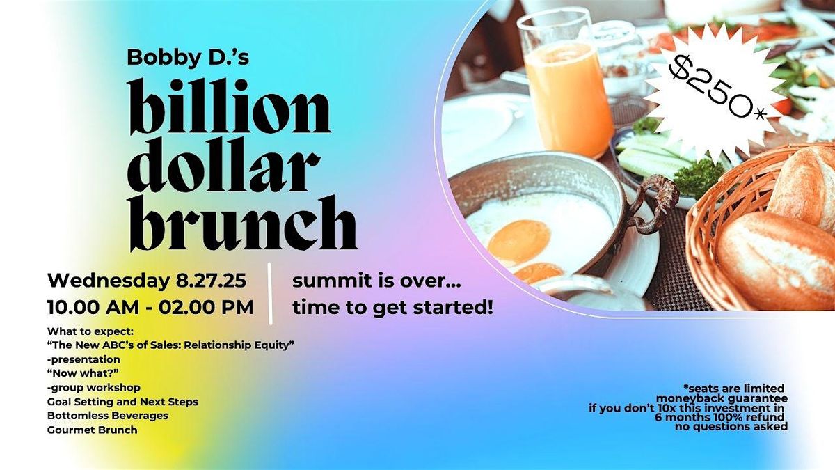 Billion Dollar Brunch presented by Bobby D.