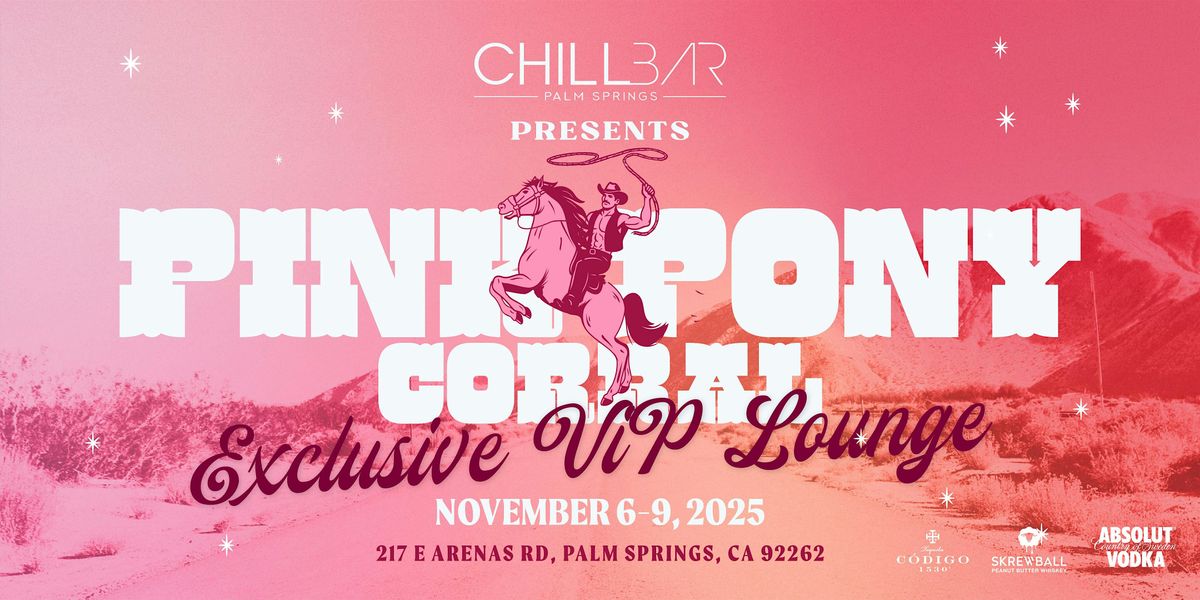 Chill Bar presents Pink Pony Corral VIP Lounge