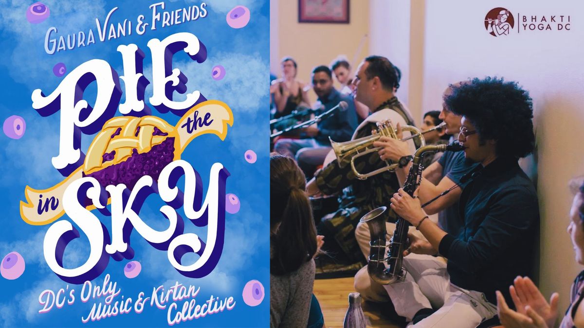 May Kirtan! Gaura Vani and Friends "Pie In The Sky" - Music and Kirtan Collective