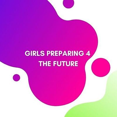 Girls Preparing 4 the Future (GP4F)