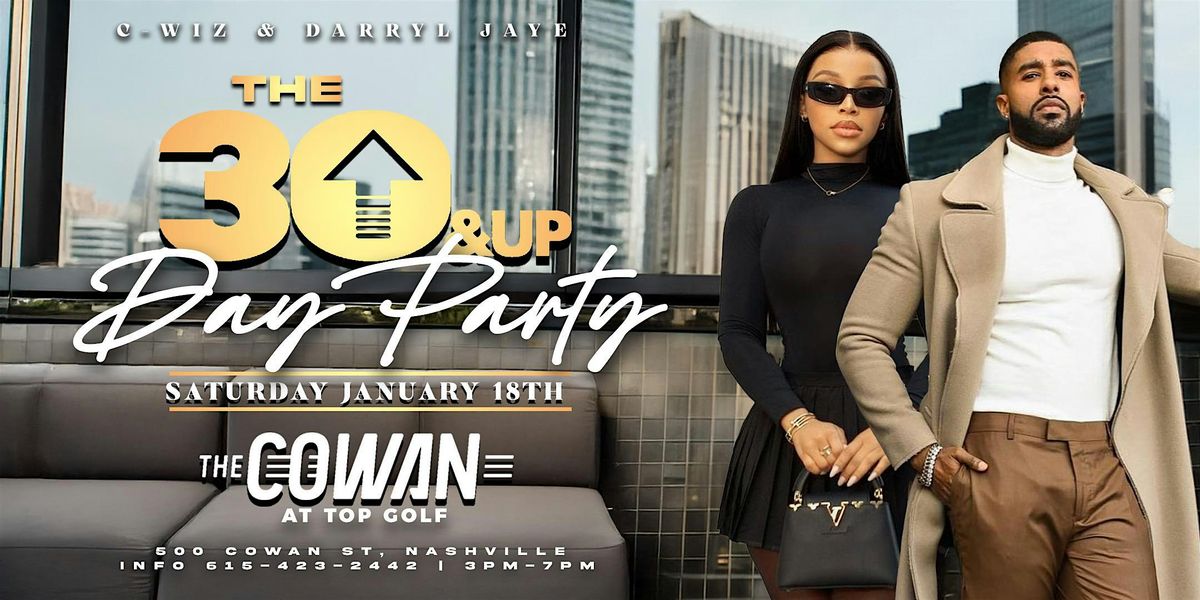 The 30 & Up Day Party at the Cowan at Top Golf C-Wiz & Darryl Jaye MLK Wknd