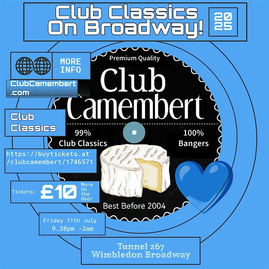 Club Classics on Broadway with 'Club Camembert' @Tunnel 267