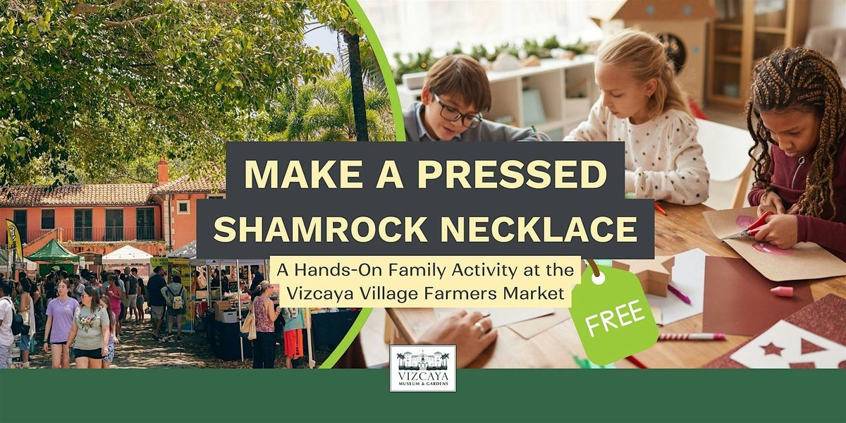 FREE | Pressed Shamrock Necklace: Vizcaya Village Family Program