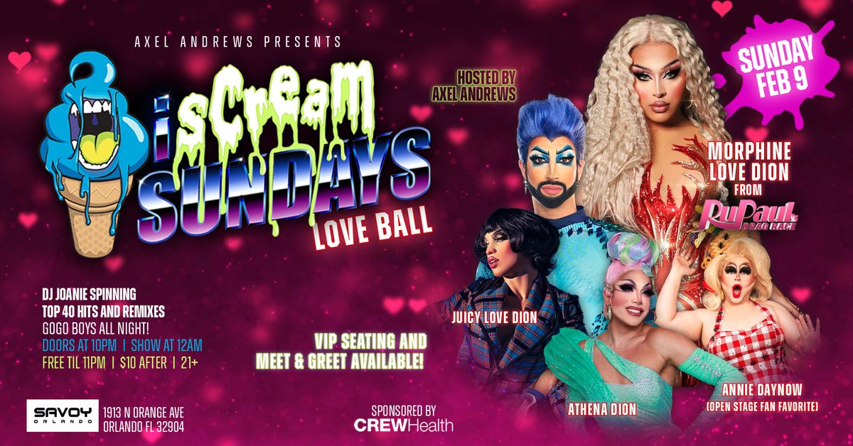 Feb 9th Morph*ne LOVE - iScream Sunday LOVE BALL