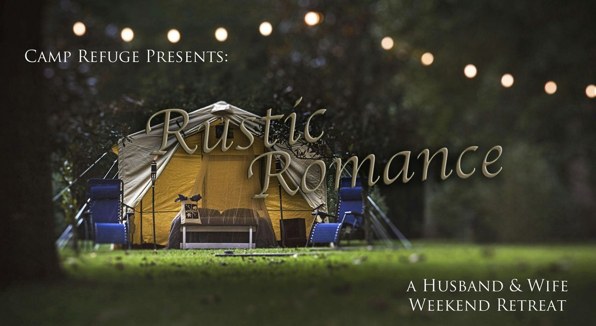 Rustic Romance: A Husband and Wife Weekend Retreat