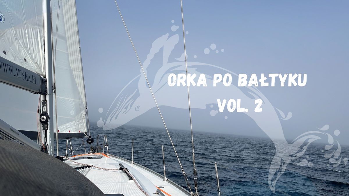 Orka po Ba\u0142tyku vol. 2 - czyli oranie Ba\u0142tyku, a nie morski ssak 