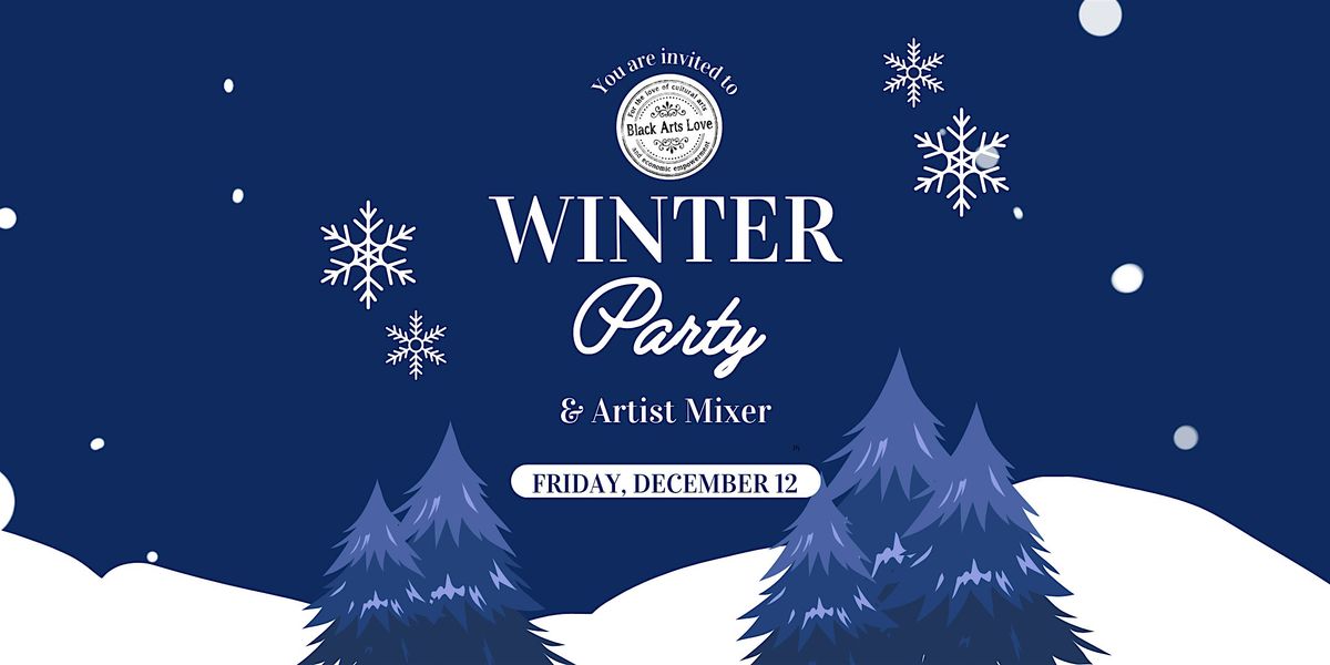 Black Arts Love Winter Party & Artist Mixer