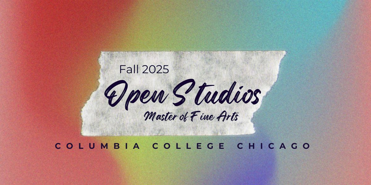 Open Studios - Master of Fine Arts - Fall 2025