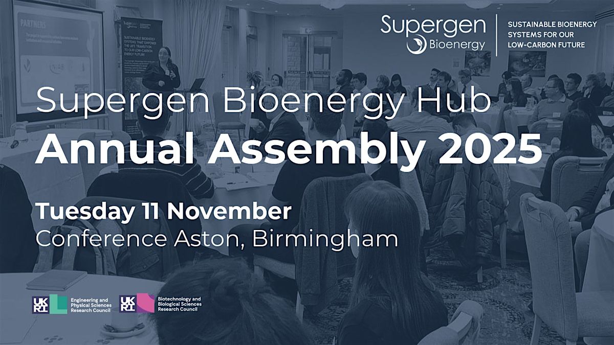 Supergen Bioenergy Hub Annual Assembly 2025