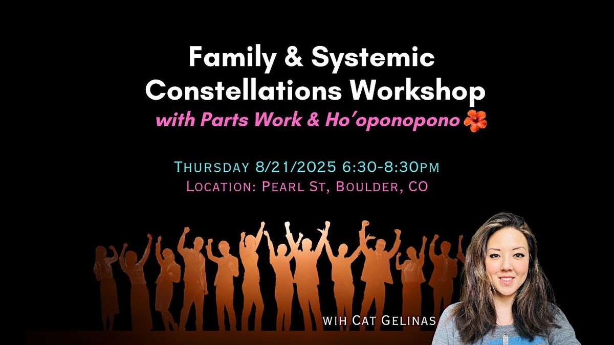 Family & Systemic Contellations with Parts work & Ho'oponopono