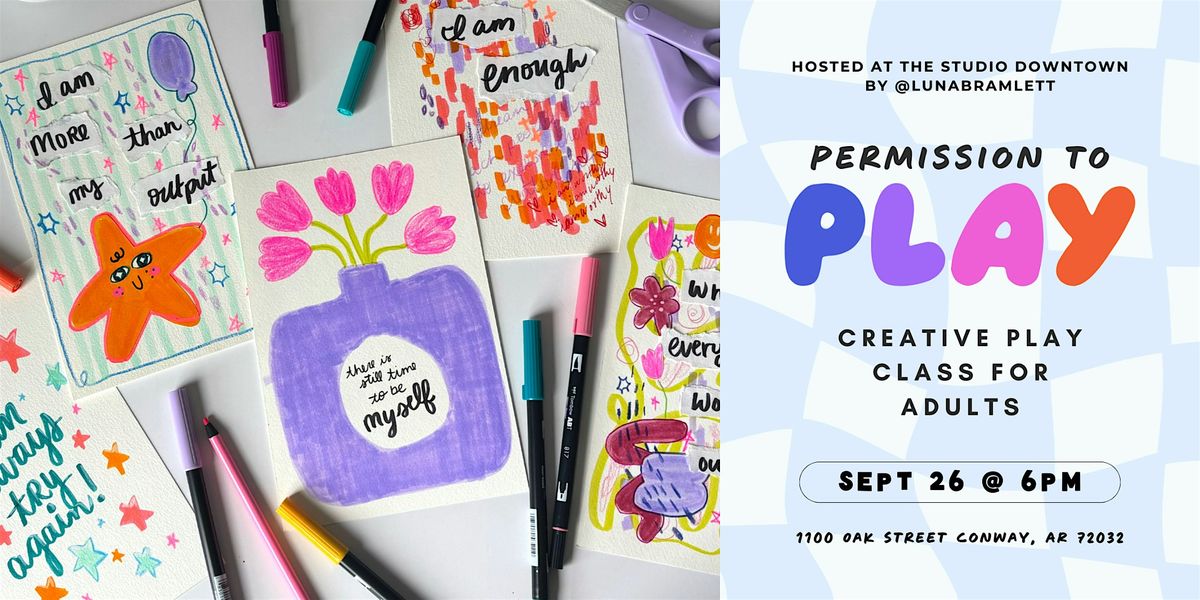 Permission to Play: Learn how to play again through art and self-expression