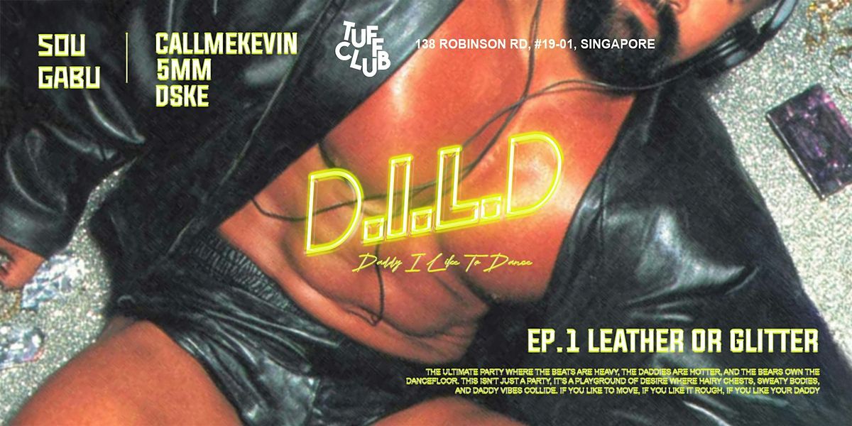 D.I.L.D Presents \u2014  EP.1 LEATHER OR GLITTER