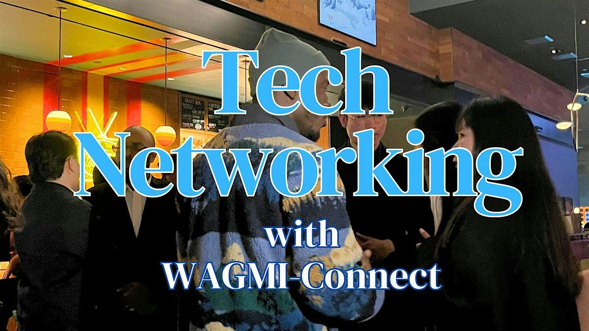 Tech & Business Networking Event NYC: WAGMI-Connect