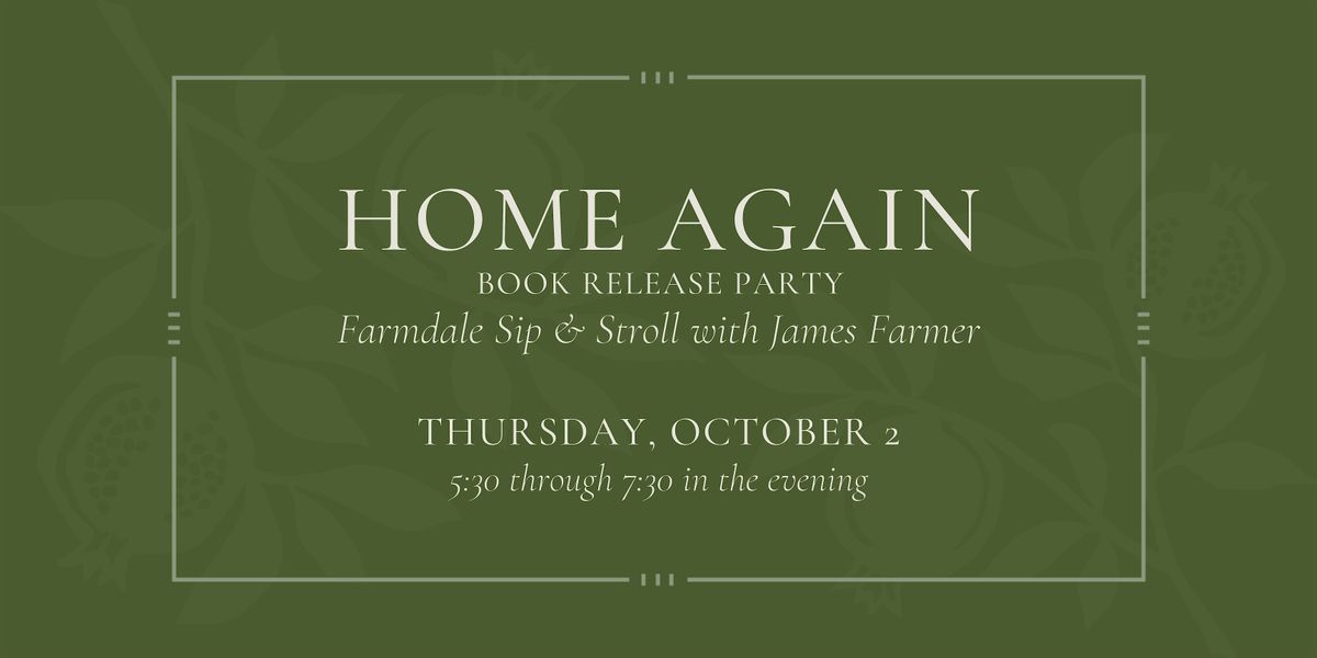 Home Again Evening Sip & Stroll with James Farmer - Thursday, Oct 2