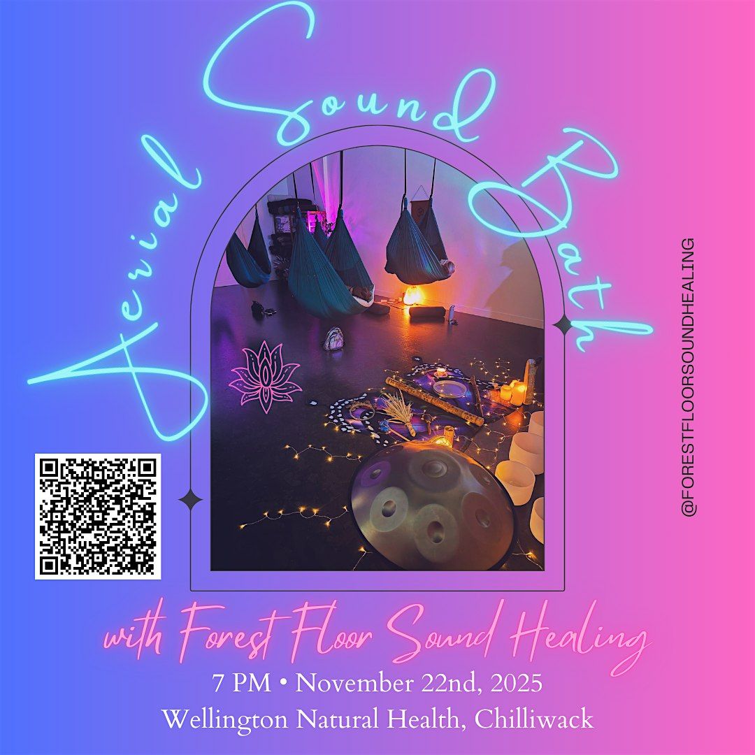 Aerial Sound Bath - Wellington Natural Health, Chilliwack