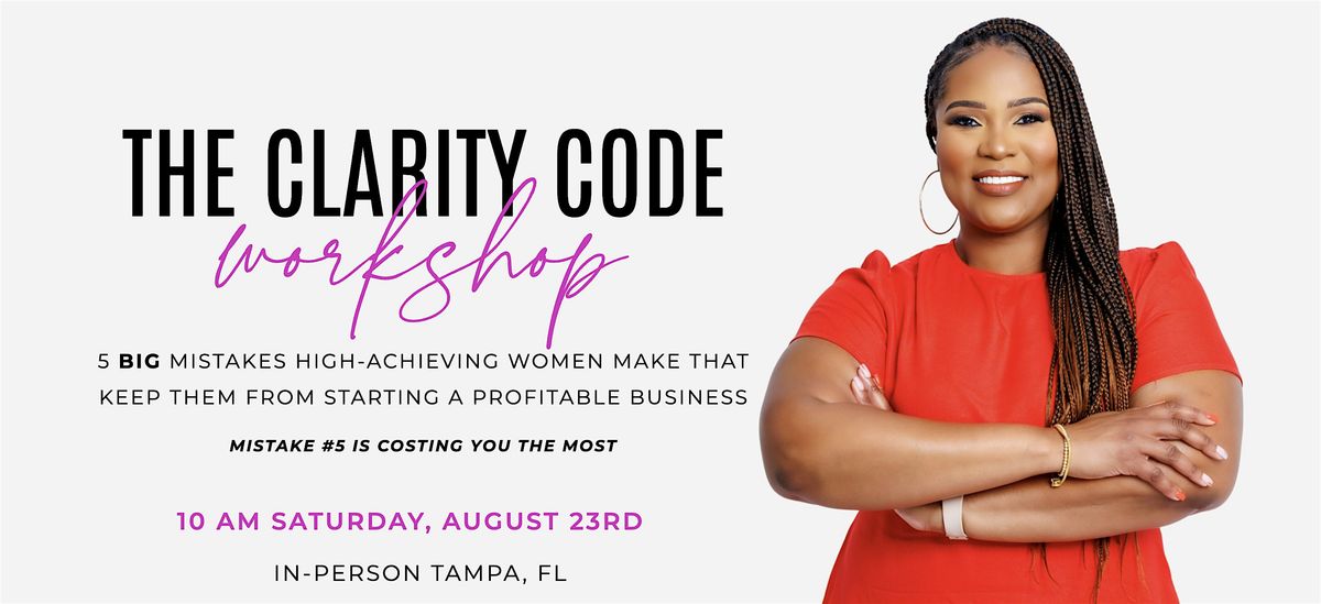 The Clarity Code Workshop- 5 Big Mistakes High-Achieving Women Make