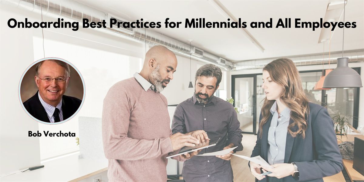 Onboarding Best Practices for Millennials and All Employees